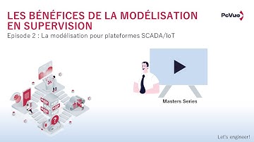 S3E2 FR La modélisation pour plateformes SCADAIoT