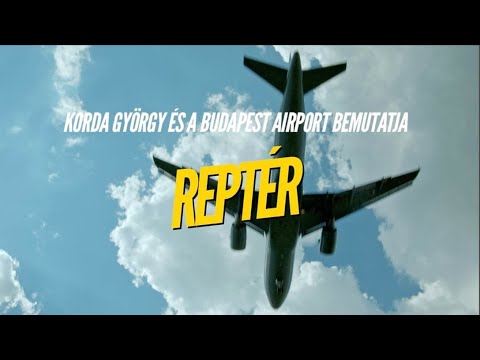 KORDA GYÖRGY X BUDAPEST AIRPORT: REPTÉR (official video)