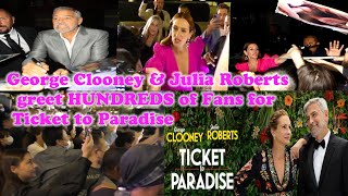 George Clooney &amp; Julia Roberts greet HUNDREDS of Fans for Ticket to Paradise in Westwood