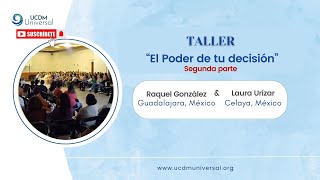El Poder de tu decisión: Taller Segunda parte ~✨Raquel González  & Laura Urízar