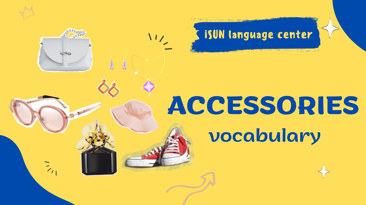 [English vocabulary] Từ vựng về phụ kiện thời trang – Accessories