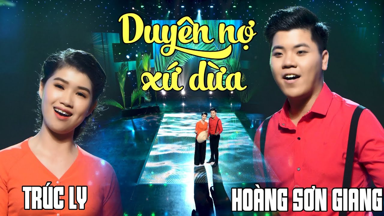 Regardez Duyên Nợ Xứ Dừa - MC Hoàng Sơn Giang ft Trúc Ly | Cặp Đôi Song Ca Cực Ngọt Ngào Đốn Tim Khán Giả sur YouTube