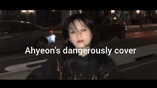Ahyeons Dangerously Cover