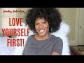 Love Yourself FIRST | Monday Motivation | KiaraIvory