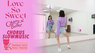 체리블렛 (Cherry Bullet) - 'Love So Sweet' Dance Tutorial | Mirrored   Slow Music