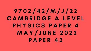 A LEVEL PHYSICS 9702 PAPER 4 | May/June 2022 | Paper 42 | 9702/42/M/J/22 | SOLVED screenshot 5
