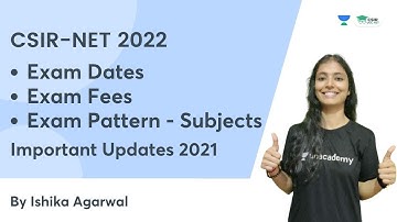 Exam - Date, Fees, Pattern and Subjects | Important Updates 2021 | CSIR NET 2022 | By Ishika Agarwal