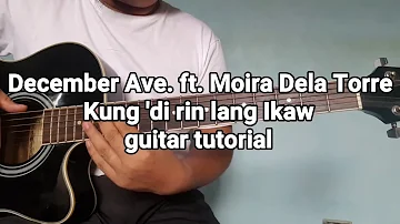 Kung di rin lang ikaw December ave. Moira Dela Torre guitar chords
