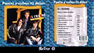 El Charro – Pancsi A Vízben Itt Délen (1995) Full Album