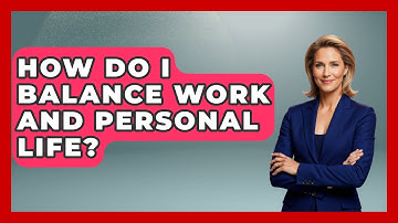 How Do I Balance Work And Personal Life? - Job Success Network