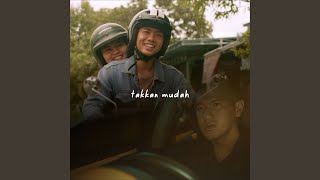 Takkan mudah