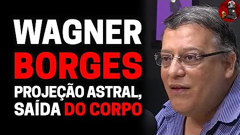 WAGNER BORGES (PROJEO ASTRAL) | Planeta Podcast (S...