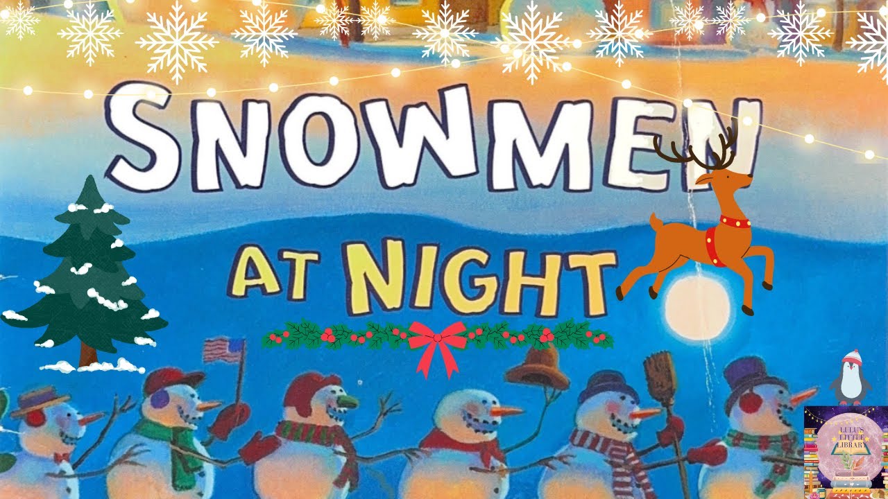 ☃️ Snowmen At Night 🌕 II A Kids Read Aloud 📚 - YouTube