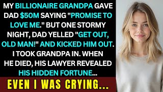 My Billionaire Grandpa Gave Dad $50M To Care For Him —He Threw Him Out, But The Will Reading Changed