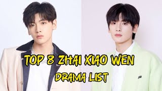 Top Best Zhai Xiao Wen Drama List | All Main Role of Zhai Xiao Wen