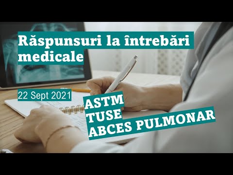 Răspunsuri la întrebări medicale primite (astm, tuse, abces pulmonar) 22 Sept 2021