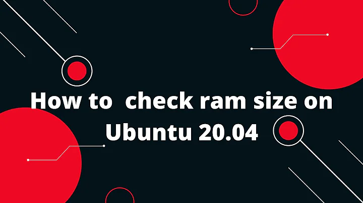 How to  check ram size on Ubuntu 20.04
