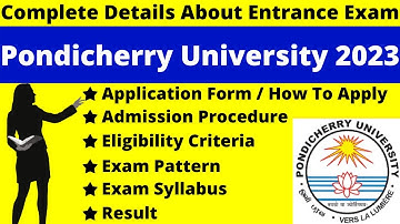 Pondicherry University 2023 Full Details: Notification, Dates, Application, Syllabus, Pattern