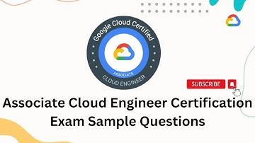 Associate Cloud Engineer Sample Questions - Google ACE Certification exam