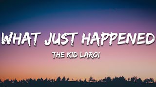 The Kid LAROI - WHAT JUST HAPPENED (Lyrics)