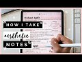 how I take AESTHETIC notes on iPad Pro│Notability ✨