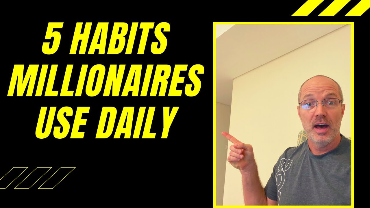 5 Millionaire Habits That Can Change Your Life | What Successful People ...