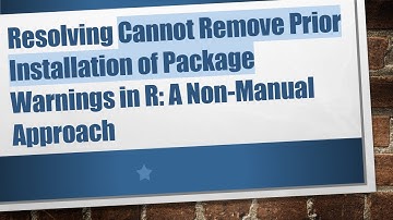 Resolving Cannot Remove Prior Installation of Package Warnings in R: A Non-Manual Approach