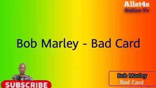 Bob Marley  Bad Card s