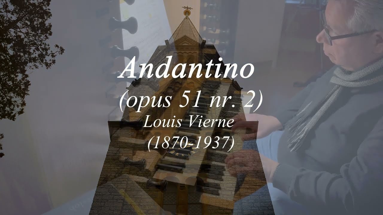 Andantino (Op.51/2) - Louis Vierne, Johan den Hoedt vanuit de Sint-Severinuskerk te Aken - Eilendorf
