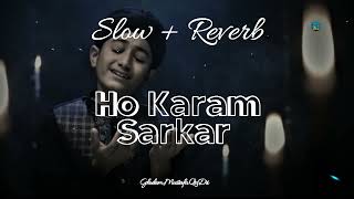 So Relaxzing Ho Karam Sarkar Slow And Reverb Version Naat 2022