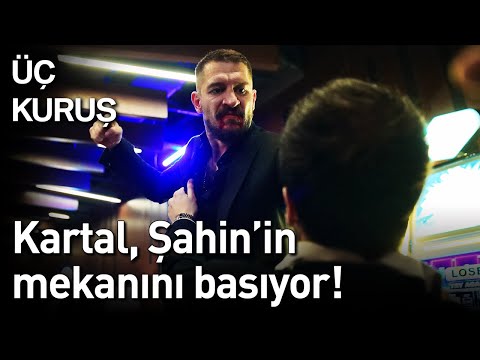 Üç Kuruş 22. Bölüm - Kartal, Şahin'in Mekanını Basıyor!