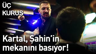 Üç Kuruş 22. Bölüm - Kartal, Şahin'in Mekanını Basıyor!