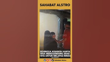 ANAK MENANGIS USAI DIKUNJUNGI AYAHNYA Untuk Beri Nafkah, Ternyata Anaknya Mau Ikut Ayahnya