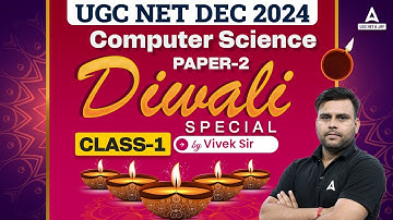 UGC NET Dec 2024 | Computer Science Diwali Special Series | Class 1 | By Vivek Sir