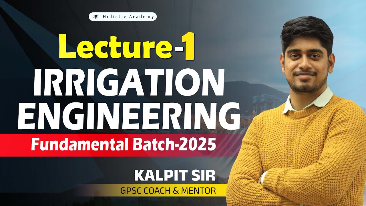 Introduction | Irrigation Engineering | GPSC Civil Engineering | Fundamental Batch 2025 | Kalpit Sir