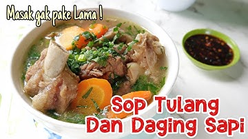 RESEP SOP TULANG SAPI/ SOP DAGING SAPI EMPUK, MATANG MERATA DAN MASAKNYA CEPAT GAK PAKE LAMA