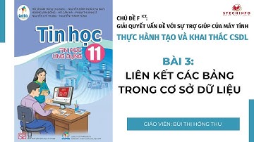 [TIN HỌC 11 - CÁNH DIỀU - Fict] Bài 3: Liên kết các bảng trong CSDL