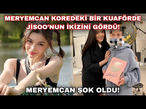 Meryemcan Kore'deki Kuaförde Jisoo'yu gördü! Meryemcan'ın saçını yaptı!