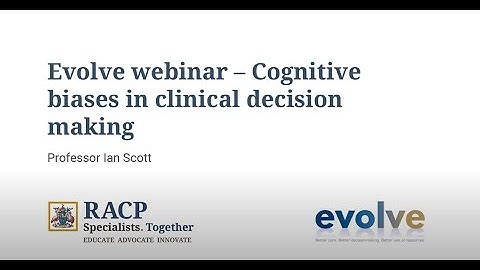 Evolve Webinar Series 2021 – Cognitive biases in clinical decision making