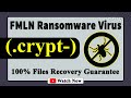 || SOLVED ✅🔘|| FMLN (.crypt-) ransomware virus - removal and decryption