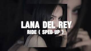 Lana Del Rey - ride (speed up)