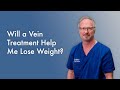 Will a vein treatment help me lose weight