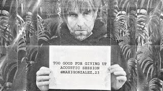 Liam Gallagher - Too Good For Giving Up (Acoustic Session, Talk Club)