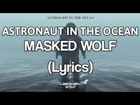 Через океан текст. Astronaut in the Ocean Lyrics. Маскед Вольф Astronaut in the Ocean. Masked Wolf Astronaut in the Ocean Slowed Reverb. Astronaut in the Ocean перевод.