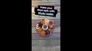 Elevate your Raya food pics with #GalaxyAI | Samsung