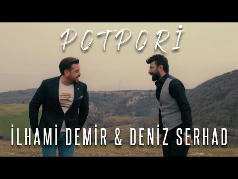 İlhami Demir & Deniz Serhad - Potpori 2022