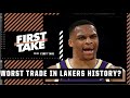 Was Westbrook the worst trade in Lakers history? Stephen A. has his say | First Take