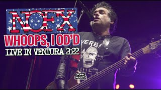 NOFX LIVE - WHOOPS, I OD'D - PUNK IN DRUBLIC FESTIVAL, VENTURA, 2022 4K - FULL SONG - WITH LYRICS