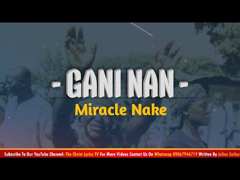  Ganinan Song Lyrics Miracle Nake The Christ Lyrics TV