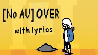 No Au Over With Lyrics Undertale